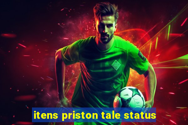 itens priston tale status